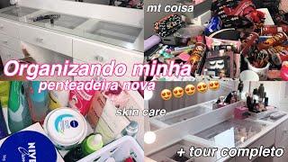 ORGANIZANDO MINHA PENTEADEIRA + TOUR COMPLETO 