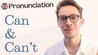 How to Pronounce Can & Can't in a British Accent (Modern RP & Variations)