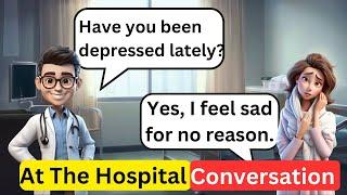 At the Hospital || Talking to a Doctor in English || Best English conversation for Beginners