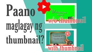 Paano maglagay ng thumbnail sa youtube videos | tutorial |