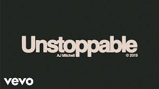 AJ Mitchell - Unstoppable (Official Audio)