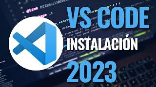 como Instalar Visual Studio Code y personalizarlo en 2023