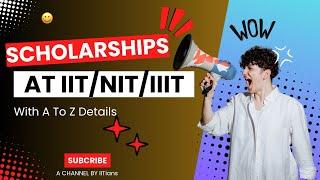 SCHOLARSHIP | BEST SCHOLARSHIPS IN INDIA |SCHOLARSHIPS AT IIT NIT| BEST SCHOLARSHIPS FOR ENGINEERING