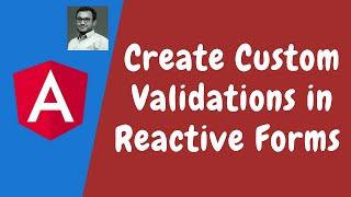 84. Create Custom Validations for the reactive Forms in the Angular.