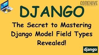 Django Tutorial: You won't believe what these Django models can do | Django Model Fields Explained