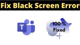 Fix Microsoft Teams App Black Screen Problem Solved in Android - Microsoft Teams screen issue solved