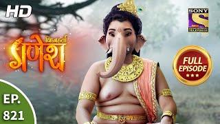 Vighnaharta Ganesh - Ep 821 - Full Episode - 29th January, 2021