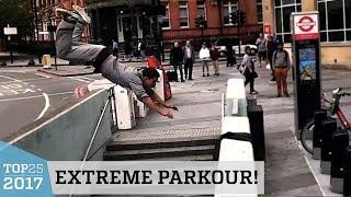 Extreme Parkour & Freerunning | Top 25 of 2017