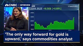 'The only way forward for gold is upward,' says commodities analyst