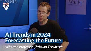 AI in 2024: Predictions from Wharton Professor Christian Terwiesch