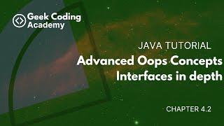 Chapter 4.2 | Advanced  OOPS Concepts | Interfaces in depth | Java tutorial | Geek Coding Academy