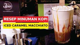 RESEP MINUMAN KOPI : ICED CARAMEL MACCHIATO