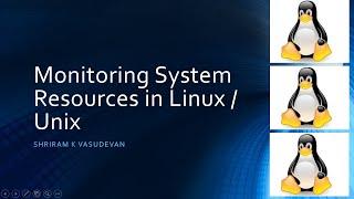 Monitoring System Resources in Linux / Unix - Must Know
