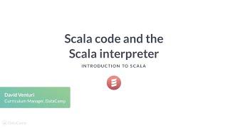 Scala Tutorial: Scala code and the Scala interpreter