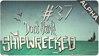 Episode 37 || Shipwrecked (Alpha) || Don't Starve