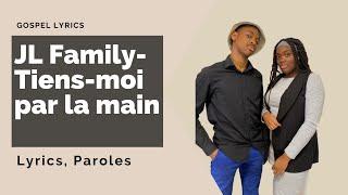 JL Family - Tiens-moi par la main (Paroles)