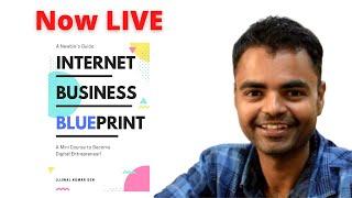 Internet Business Blueprint is LIVE- A Gateway to Become Digital Entrepreneur