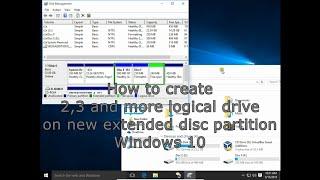 How to create 2, 3 and more logical disk drives on new extended disc partition Windows 10