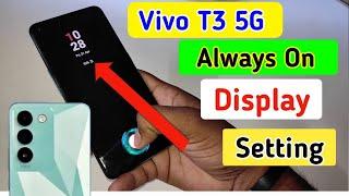 Vivo t3 always on display, always on display setting in Vivo t3 5g