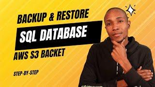 How to Backup and Restore SQL Server Database to S3 Bucket