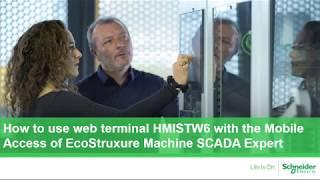 How to use the WebTerminal HMISTW6 with Mobile access of Ecostruxure Machine SCADA Expert?