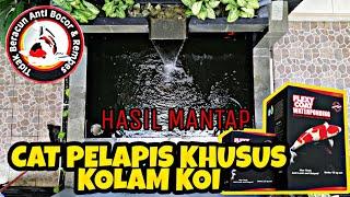 CAT PELAPIS KHUSUS KOLAM KOI  HASIL JOSSS, AMAN UNTUK KOI !! (FLEXYCOAT WATERPONDING)