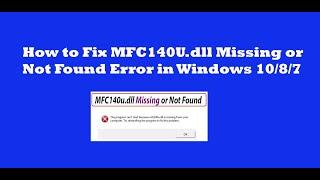 How to Fix MFC140U.dll Missing or Not Found Error in Windows 10/8/7 - Easy Solution