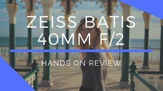 Zeiss Batis 40mm f/2 Hands On Review