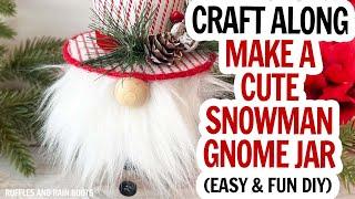 Snowman Jar / Gnome Snowman / Christmas in July / Craft Along / Easy Christmas DIY Project