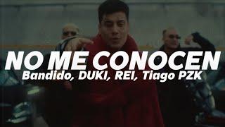 Bandido, DUKI, REI, Tiago PZK - NO ME CONOCEN (Remix) | LETRA