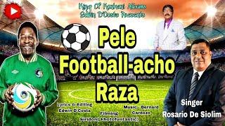 New Konkani Songs 2023 - PELE FOOTBALL KING - By: Edwin D'Costa Singer: Rosario De Siolim