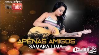 SAMARA LIMA - APENAS AMIGOS ( ACÚSTICO )