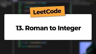 LeetCode: 13 - Roman to Integer / Romano para inteiro