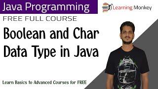 Boolean and Char Data Type in Java || Lesson 6 || Java Programming || Learning Monkey ||