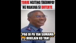 TORRE MATINDI ANG BANTA KAY DUTERTE PAG DI KPA SUMAMA HIHILAIN KITA