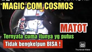 Cara memperbaiki Magic Com Cosmos Matot #SyarifaElektronik