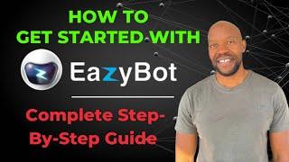 EAZYBOT | HOW TO GET STARTED | COMPLETE STEP-BY-STEP GUIDE