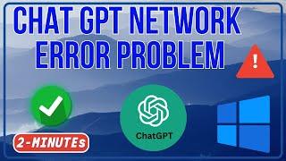 CHATGPT NETWORK ERROR FIX 2023  How to Fix Chat GPT Network Error Problem