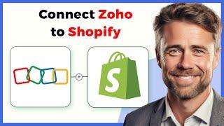 How to Connect Zoho to Shopify (Full 2024 Guide)