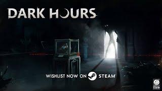 Dark Hours - Early Gameplay Trailer [EN]