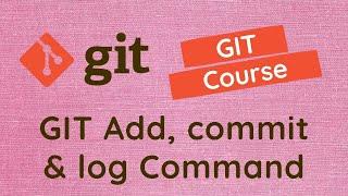 7. Add and commit file into the GIT staging area and repository area in the GIT Project - GIT