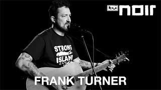 Frank Turner – Show People (live im TV Noir Hauptquartier)