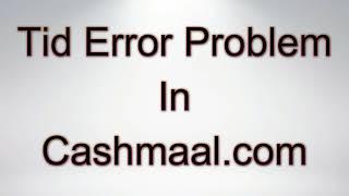 Cashmaal Tid Error Problem | #cashmaal | cashmaal app