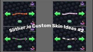 Slither.io Custom Skin Ideas #2 #slither