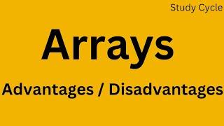 Advantages and Disadvantages of Arrays with Applications Data Structure | with examples