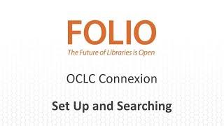 Searching OCLC Connexion for Bibliographic Records (Stanford FOLIO Training)