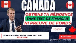 CANADA! ALERTE ALERTE NOUVEAUX VISAS résidence permanente sans test de français ni preuve de fonds!