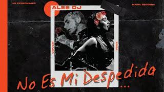 No Es Mi Despedida - Ke Personajes & Maria Becerra ( Prod. aLee DJ )