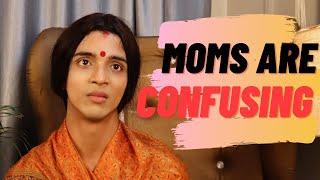 Moms are confusing | laughtersane