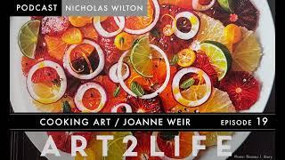 Cooking Art - Joanne Weir - The Art2Life Podcast - Episode 19